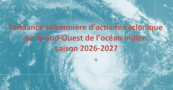 Tendance saisonnière d’activité cyclonique dans le Sud-Ouest de l’océan Indien : Saison 2026-2027